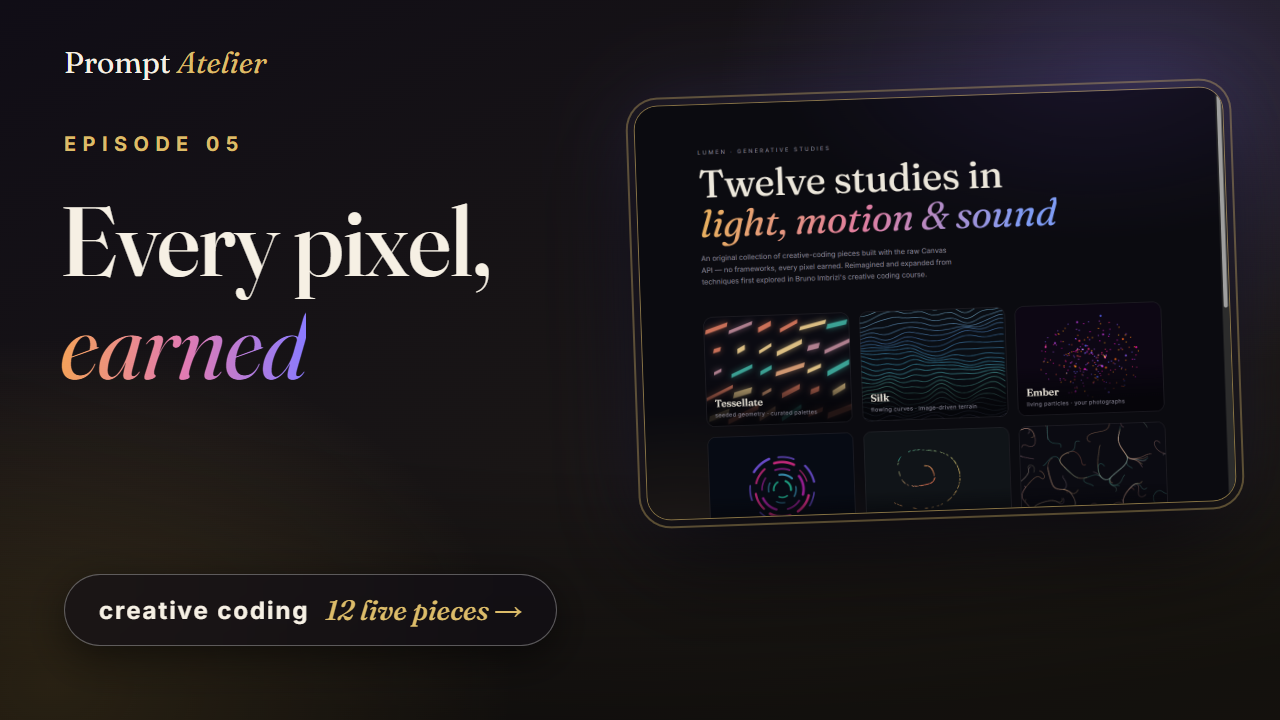 Episode 05 — Every pixel, earned
